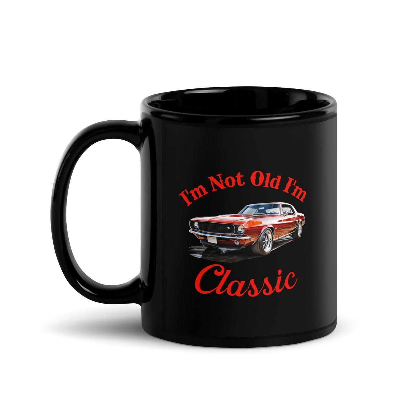Im Not Old Im Classic - Black Glossy Mug