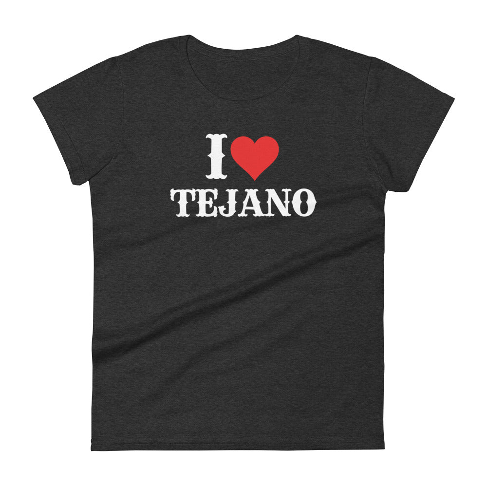 I love Tejano - Women's short sleeve t-shirt