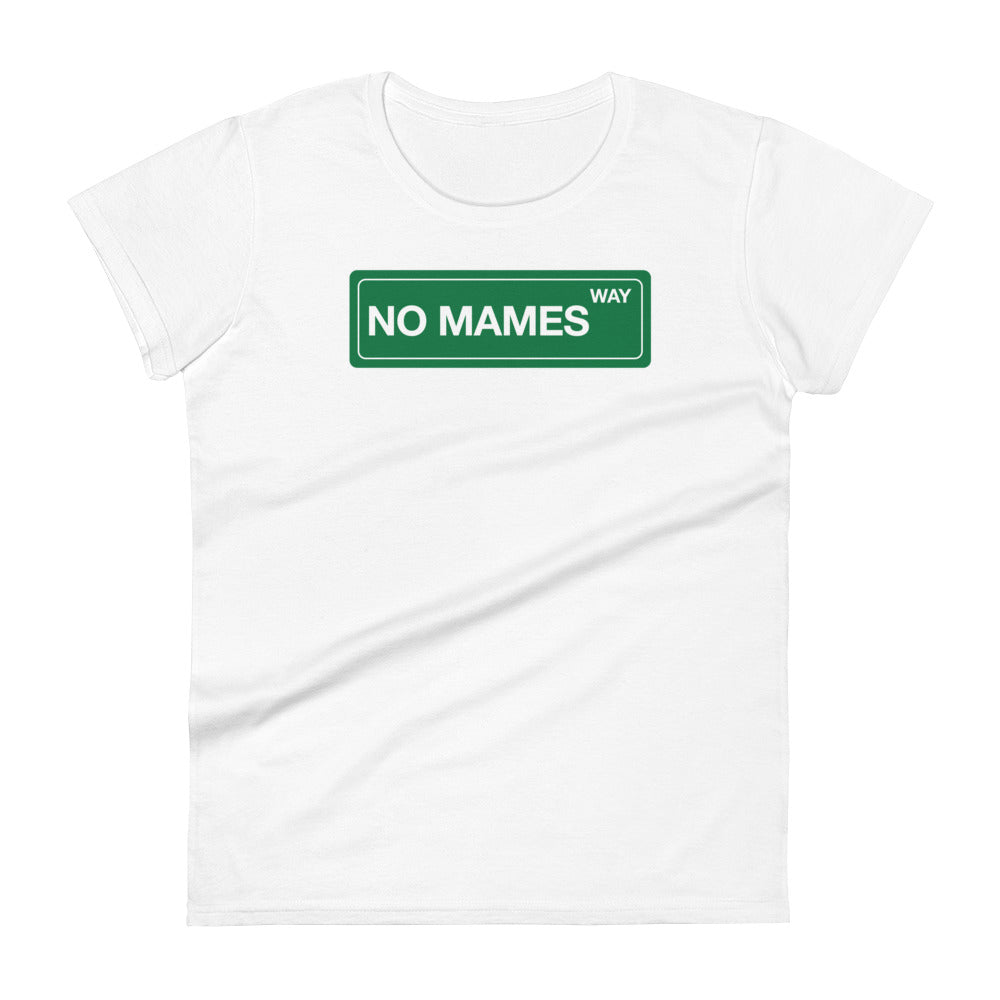 No Mames Way - Women's short sleeve t-shirt