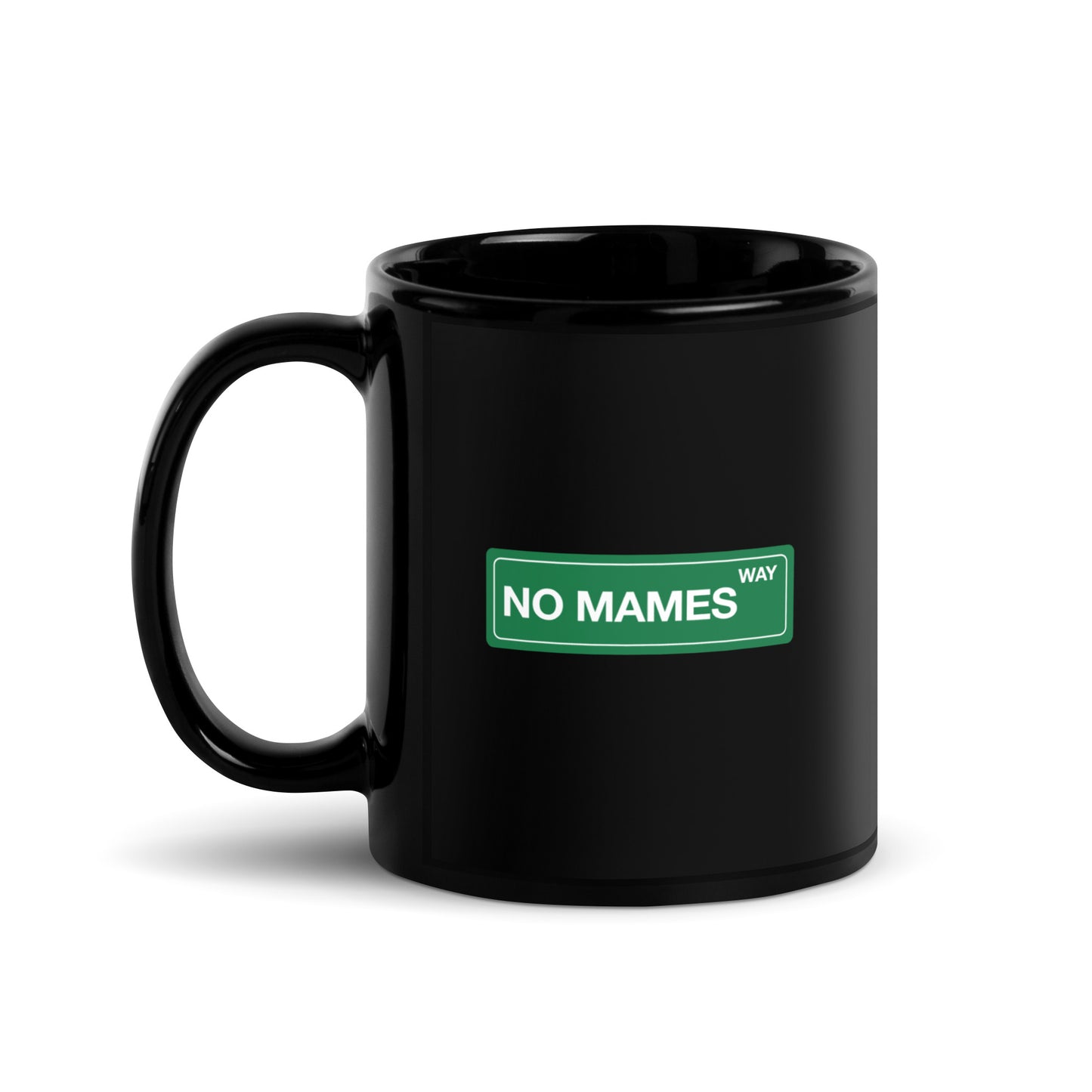 No Mames Way - Black Glossy Mug