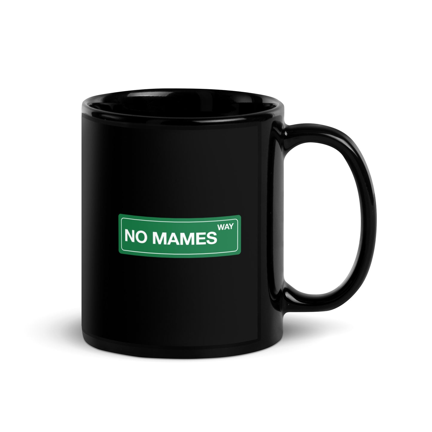 No Mames Way - Black Glossy Mug