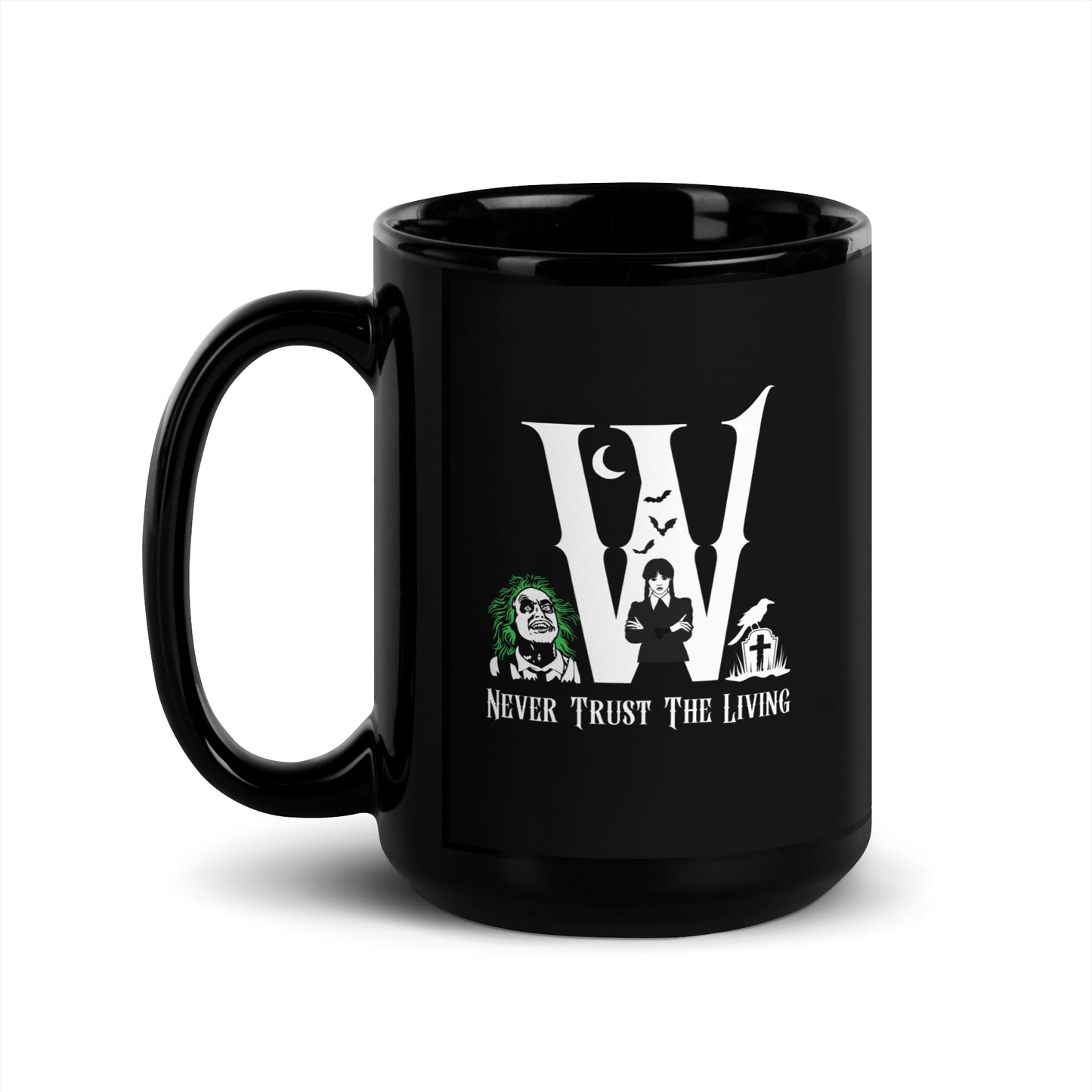 Never Trust The Living - Black Glossy Mug