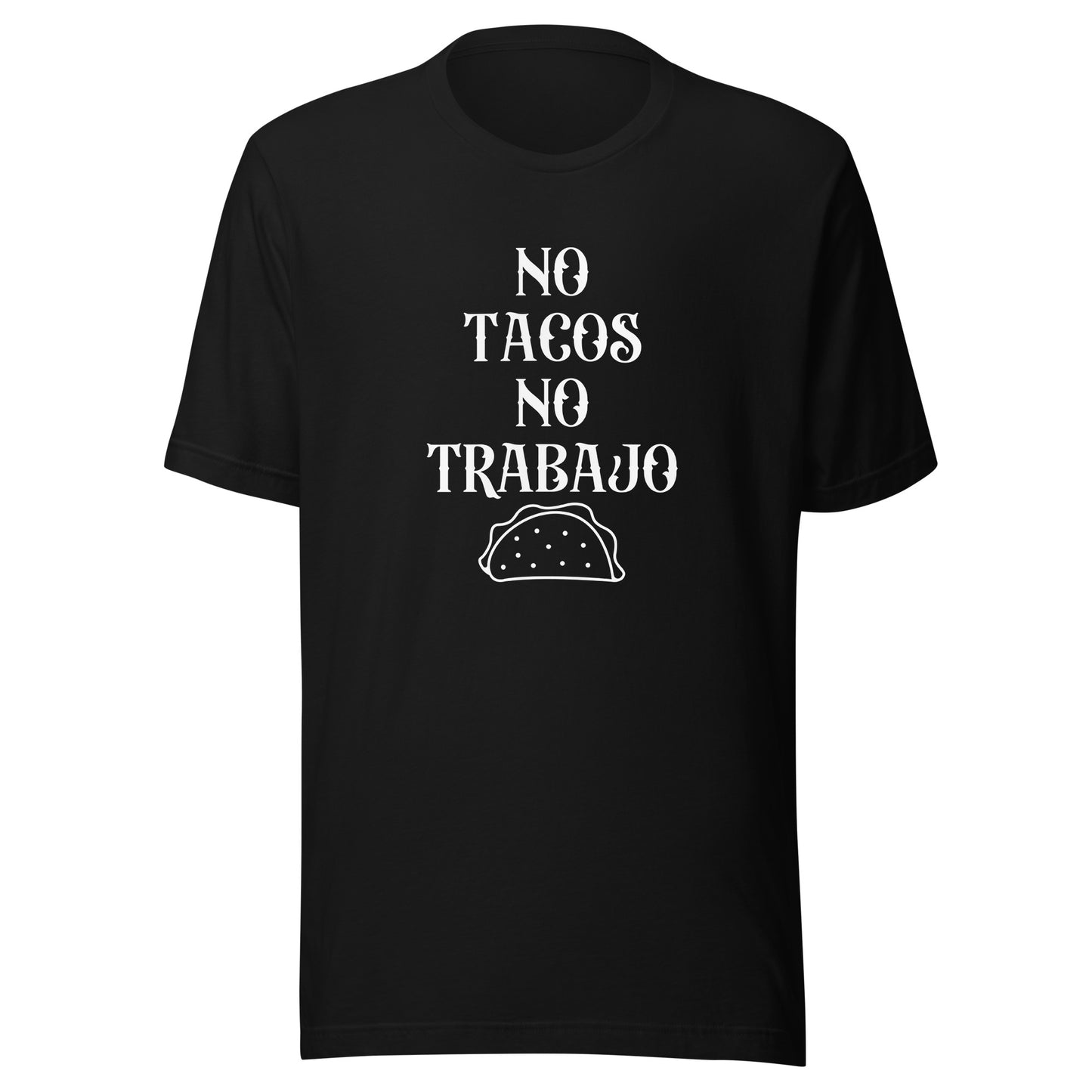 No Tacos No Trabajo - Men's T-shirt