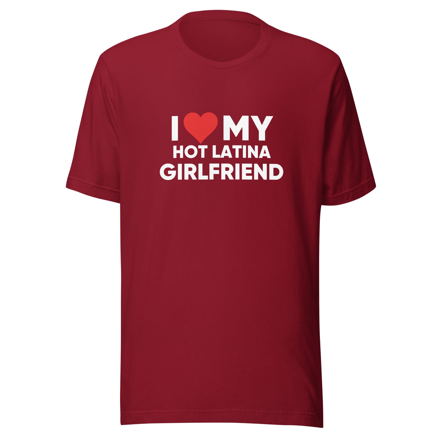 I Love My Hot Latina Girlfriend - Men's t-shirt