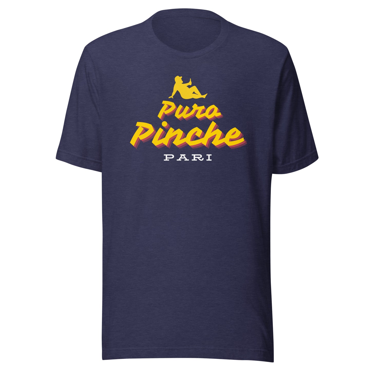 Puro Pinche Pari - Unisex T-shirt
