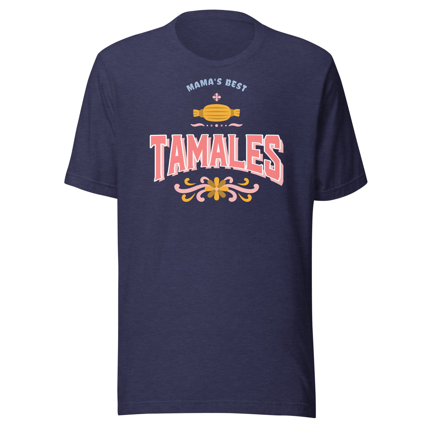Mama's Best Tamales - Unisex t-shirt