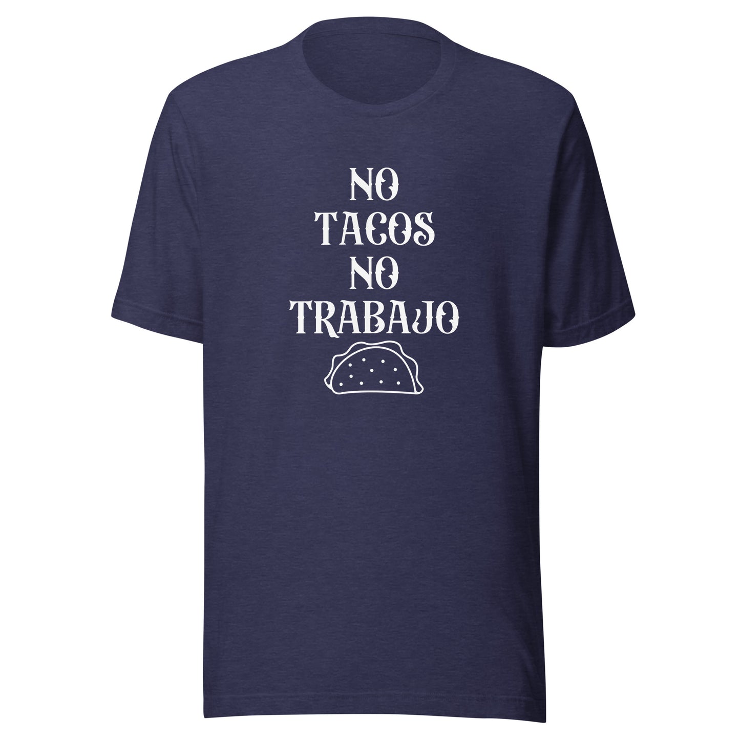 No Tacos No Trabajo - Men's T-shirt