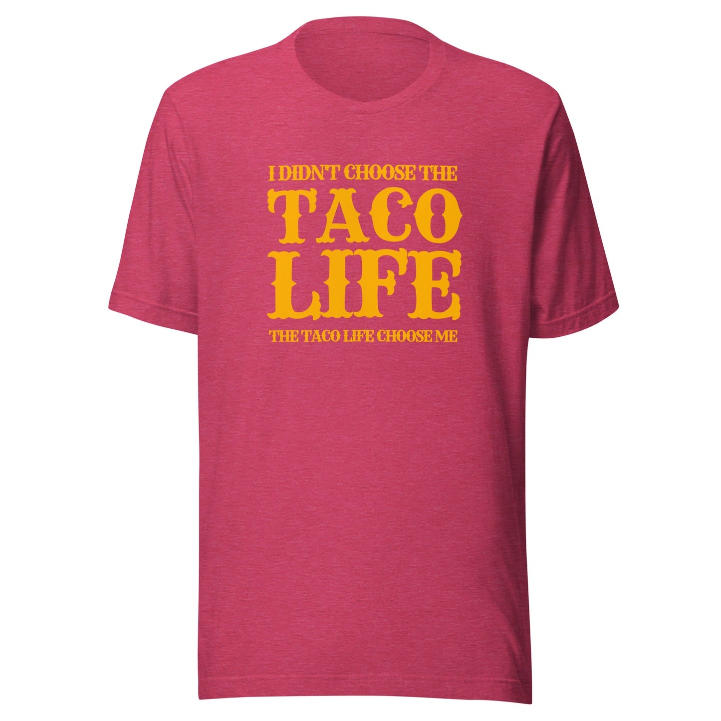 Taco Life Choose Me - Men's T-shirt