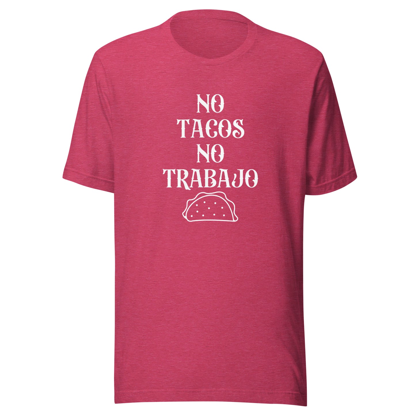 No Tacos No Trabajo - Men's T-shirt