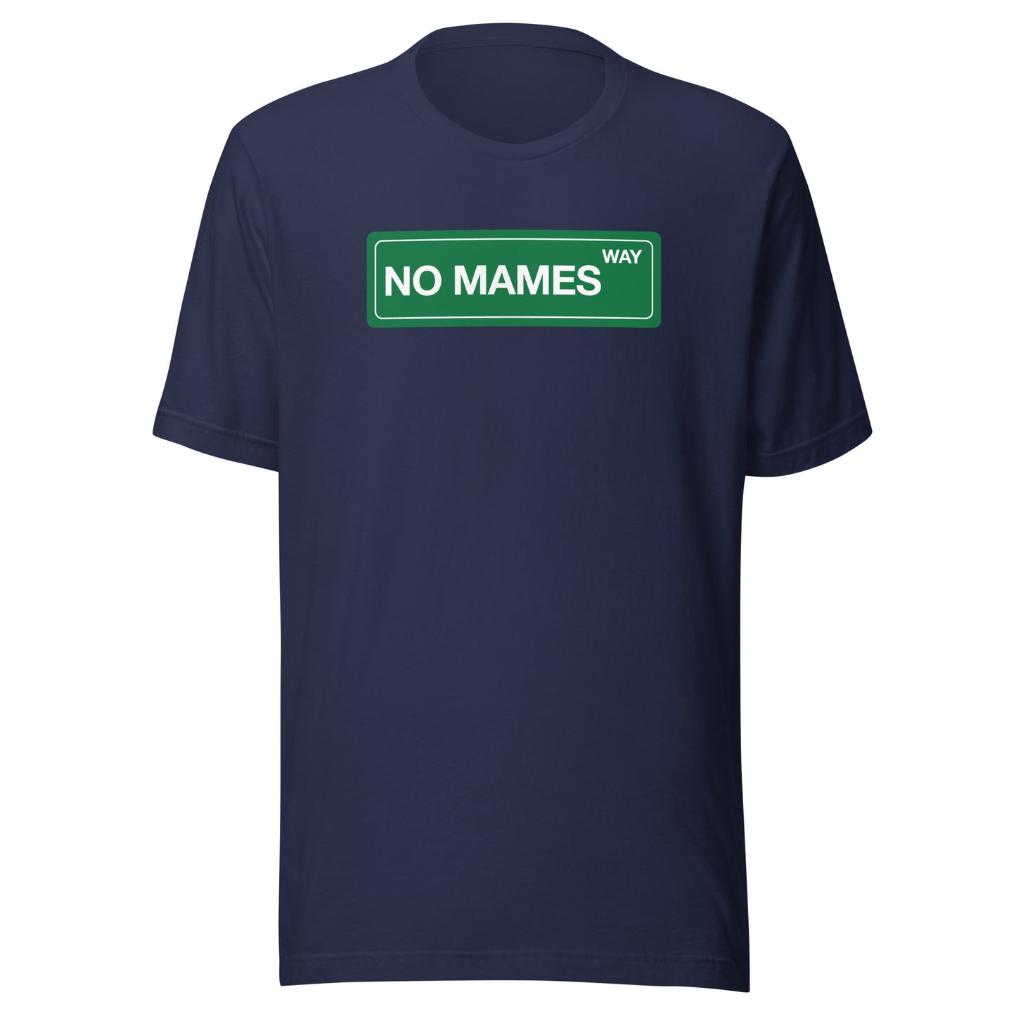 No Mames Way - Men's t-shirt