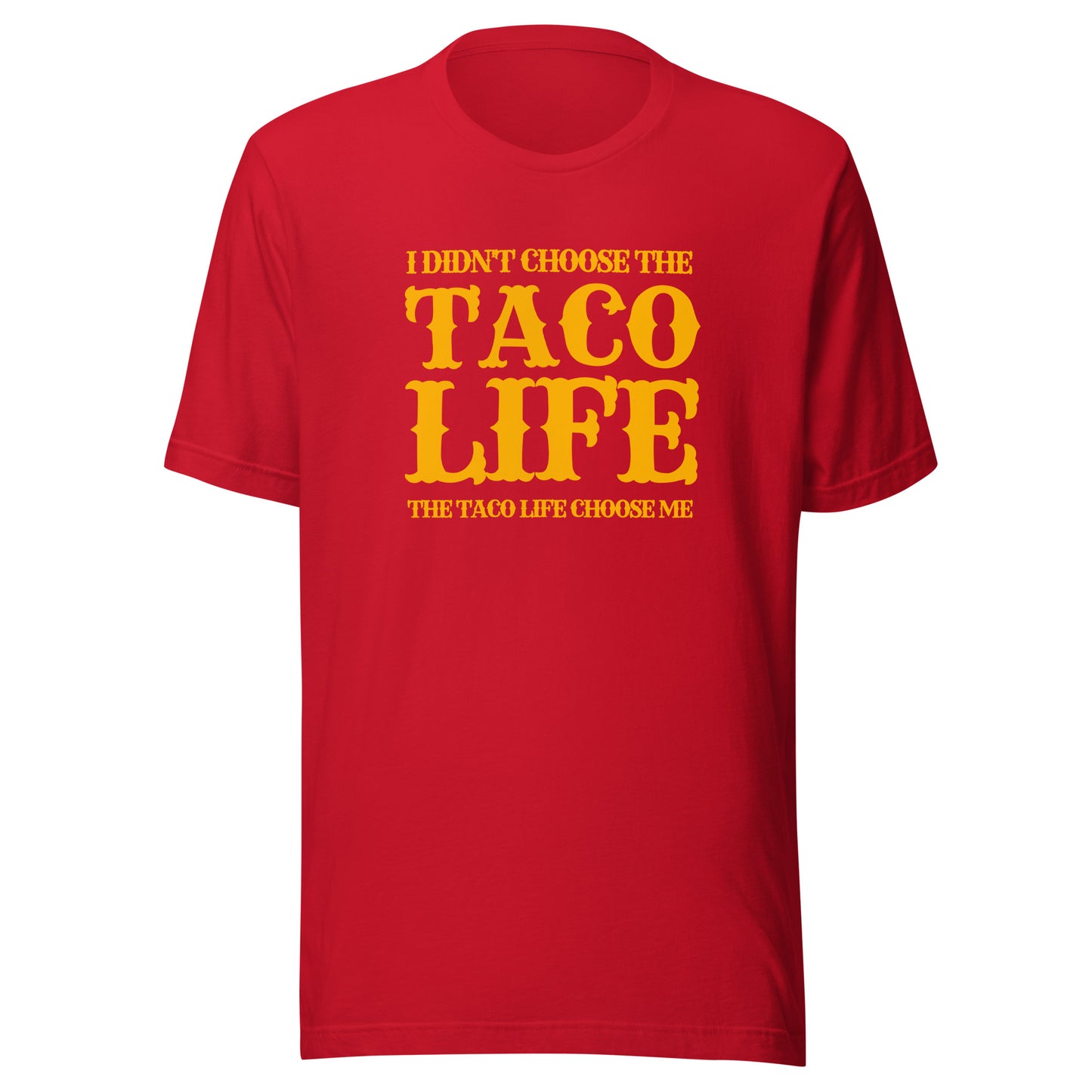 Taco Life Choose Me - Men's T-shirt