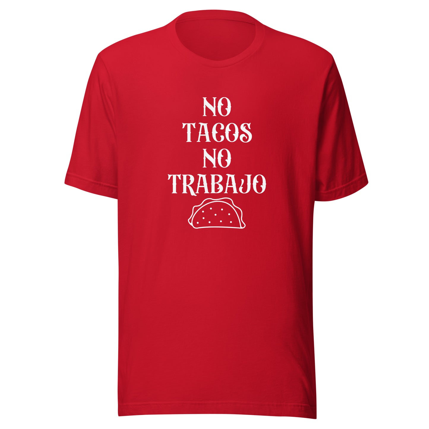 No Tacos No Trabajo - Men's T-shirt