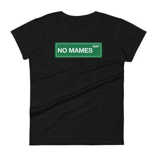 No Mames Way - Women's short sleeve t-shirt