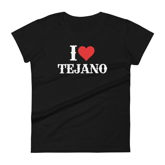 I love Tejano - Women's short sleeve t-shirt