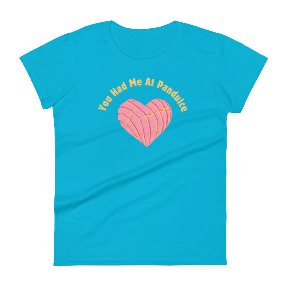 You Had Me at Pandulce - Women's short sleeve t-shirt