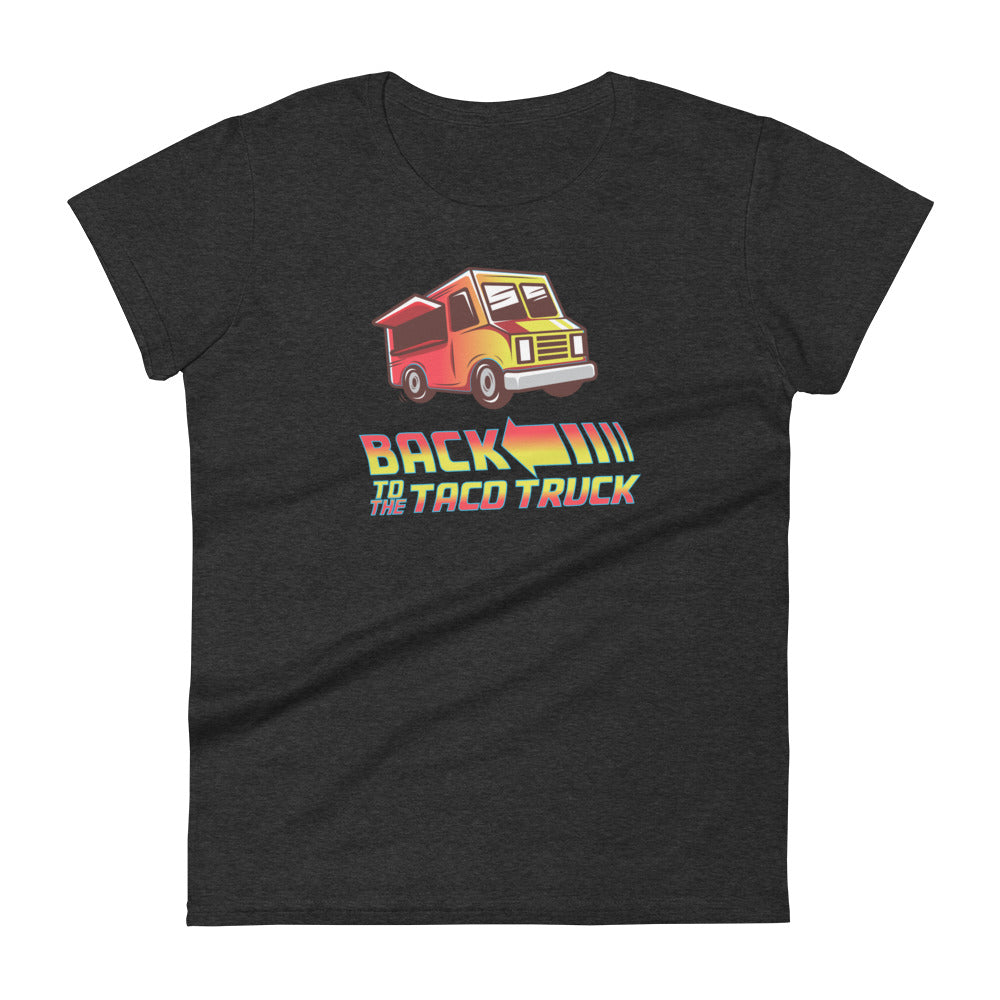 Back To The Taco Truck - Women's short sleeve t-shirt