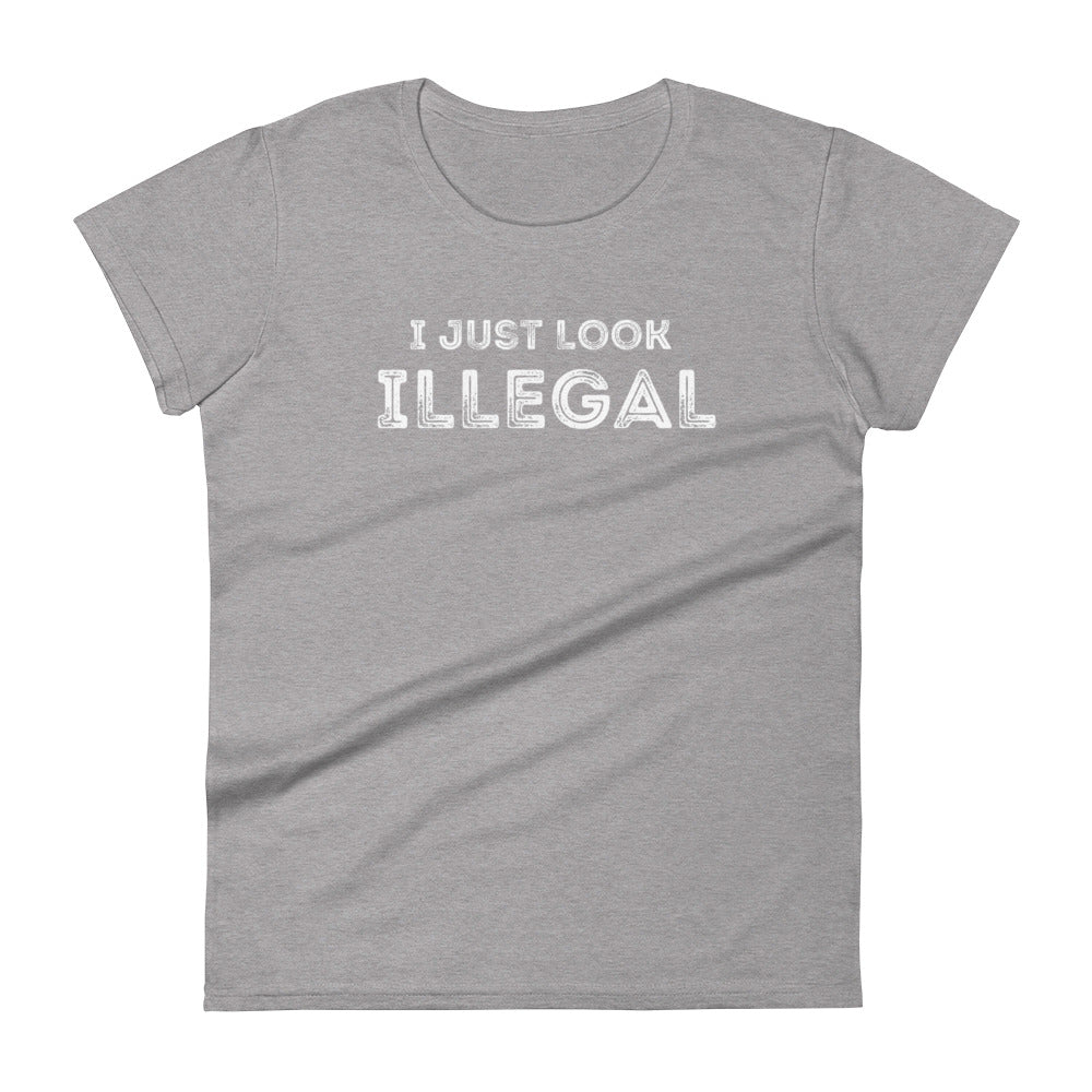 I Just Look Illegal - Women's short sleeve t-shirt