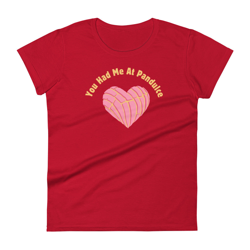 You Had Me at Pandulce - Women's short sleeve t-shirt