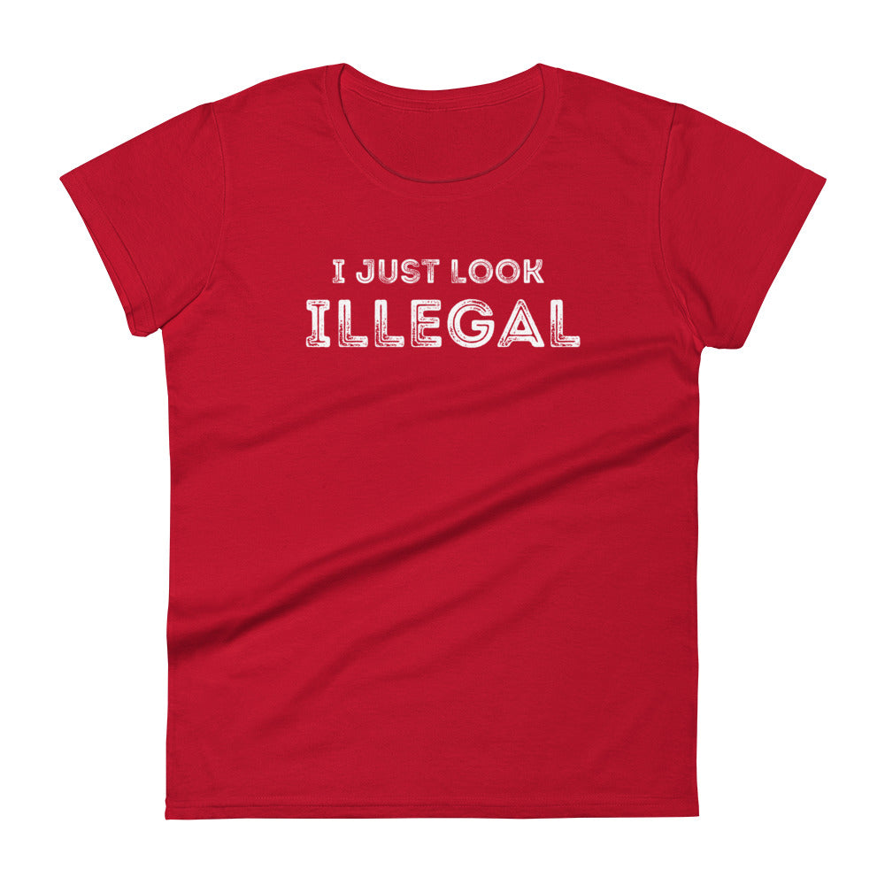 I Just Look Illegal - Women's short sleeve t-shirt